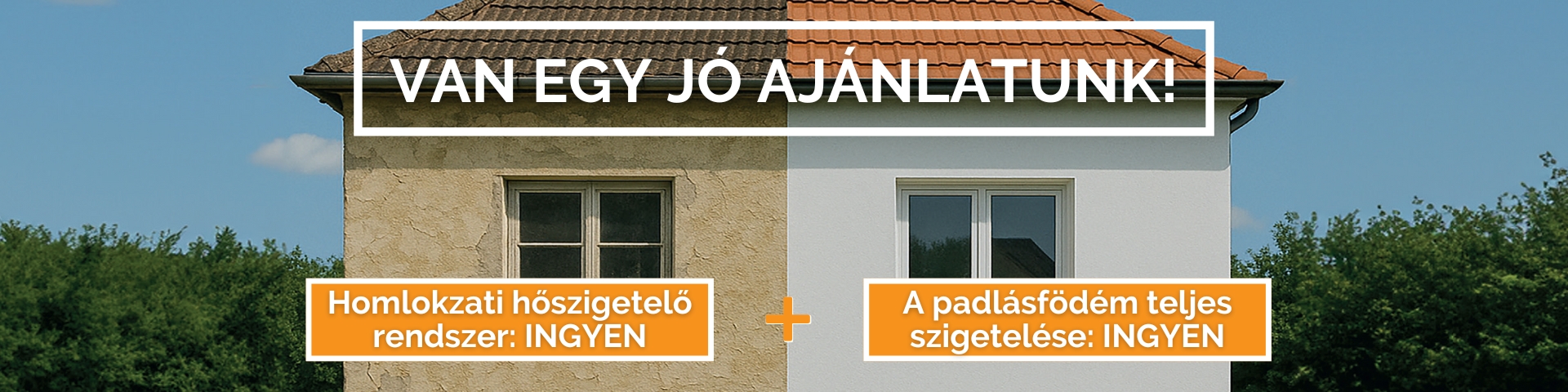 Ingyenes homlokzati szigetelés és teljesen díjmentes padlásfödém hőszigetelés a Hufbau Piedlnél 